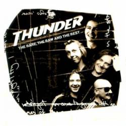 Thunder (UK) : The Rare, the Raw and the Rest...